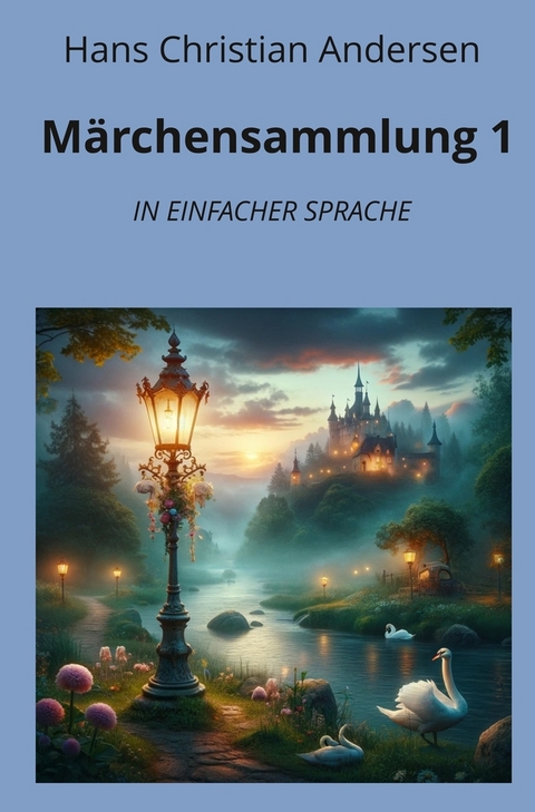 M&auml;rchensammlung 1: In Einfacher Sprache - Hans Christian Andersen