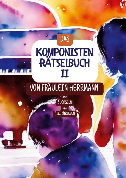 Komponistenr&auml;tselbuch 2 - Fr&auml;ulein Herrmann