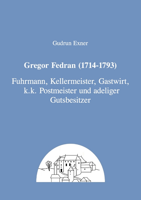 Gregor Fedran (1714-1793) - Gudrun Exner