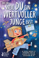 Weil Du ein wertvoller Junge bist: Ein magisches Kinderbuch mit inspirierenden Bildern und Geschichten &uuml;ber Selbstliebe, Selbstvertrauen und Mut - Linda Finke