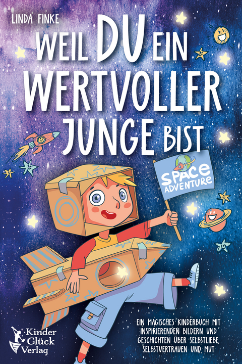 Weil Du ein wertvoller Junge bist: Ein magisches Kinderbuch mit inspirierenden Bildern und Geschichten &uuml;ber Selbstliebe, Selbstvertrauen und Mut - Linda Finke