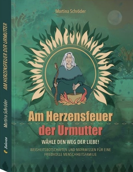 Am Herzensfeuer der Urmutter - Martina Schröder