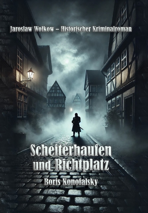 Scheiterhaufen und Richtplatz - Boris Konofalsky