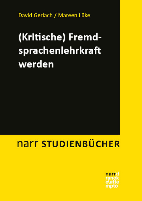 (Kritische) Fremdsprachenlehrkraft werden - David Gerlach, Mareen L&uuml;ke