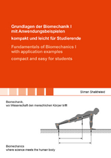 Grundlagen der Biomechanik I mit Anwendungsbeispielen &ndash; kompakt und leicht f&uuml;r Studierende - Sliman Shaikheleid