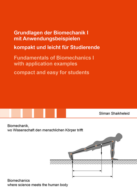 Grundlagen der Biomechanik I mit Anwendungsbeispielen &ndash; kompakt und leicht f&uuml;r Studierende - Sliman Shaikheleid
