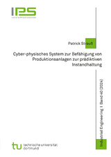 Cyber-physisches System zur Bef&auml;higung von Produktionsanlagen zur pr&auml;diktiven Instandhaltung - Patrick Strau&szlig;