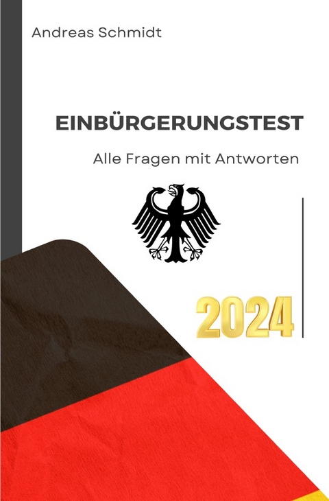 Einb&uuml;rgerungstest 2024 - Alle Fragen mit Antworten - Andreas Schmidt