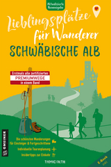 Lieblingsplätze für Wanderer - Schwäbische Alb - Faltin, Thomas