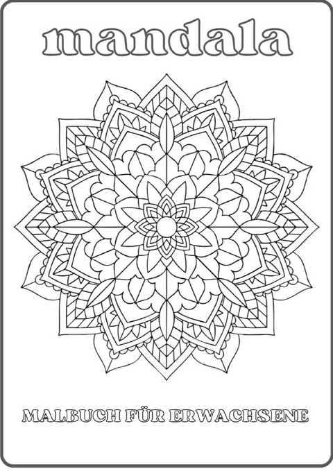 Das Malbuch f&uuml;r Erwachsene - Mandala - Antje Johanna