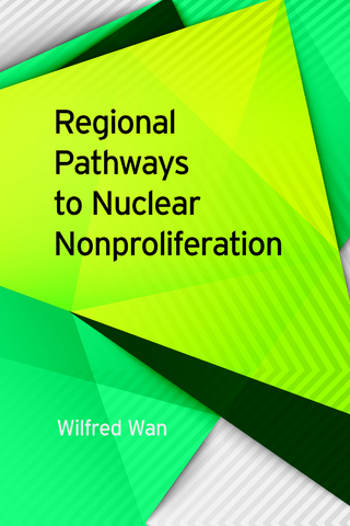 Regional Pathways to Nuclear Nonproliferation