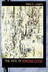 The Fate of Knowledge - Helen E. Longino