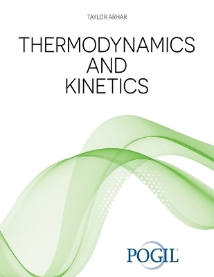 Thermodynamics and Kinetics - Taylor Arhar