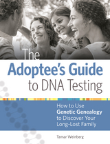 Adoptee's Guide to DNA Testing -  Tamar Weinberg