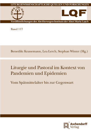 Liturgie und Pastoral im Kontext von Pandemien und Epidemien