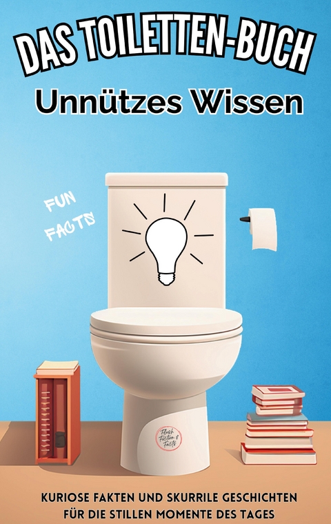 Das Toiletten Buch: Unn&uuml;tzes Wissen - Niels Kreyer