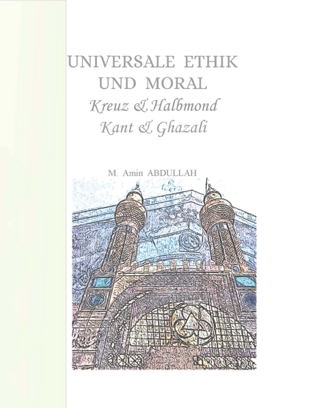 Universale Ethik und Moral Kreuz und Halbmond - M. Amin Abdullah