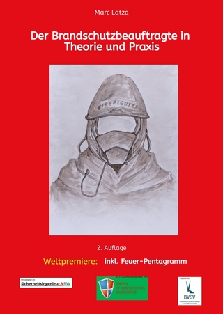 Der Brandschutzbeauftragte in Theorie und Praxis