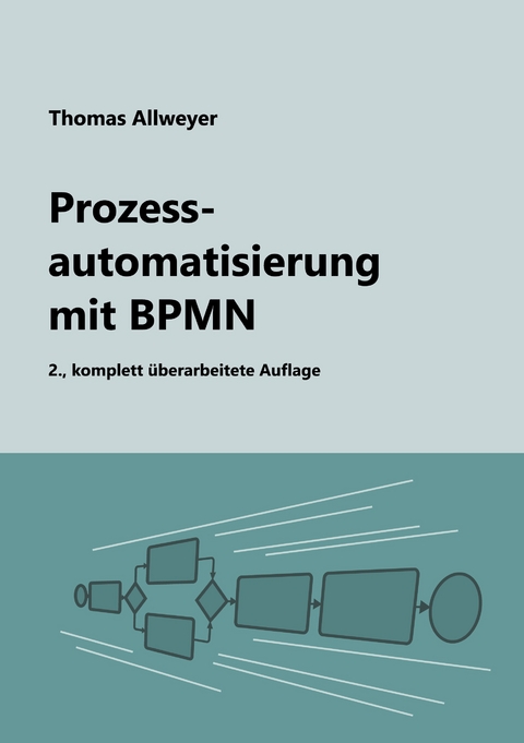 Prozessautomatisierung mit BPMN - Thomas Allweyer