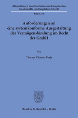 Anforderungen an eine systemkonforme Ausgestaltung der Verm&ouml;gensbindung im Recht der GmbH - Theresa Viktoria Preis