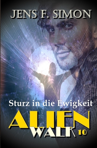 AlienWalk / Sturz in die Ewigkeit (AlienWalk 10)