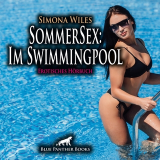 SommerSex: Im Swimmingpool | Erotik Audio Story | Erotisches Hörbuch Audio-CD
