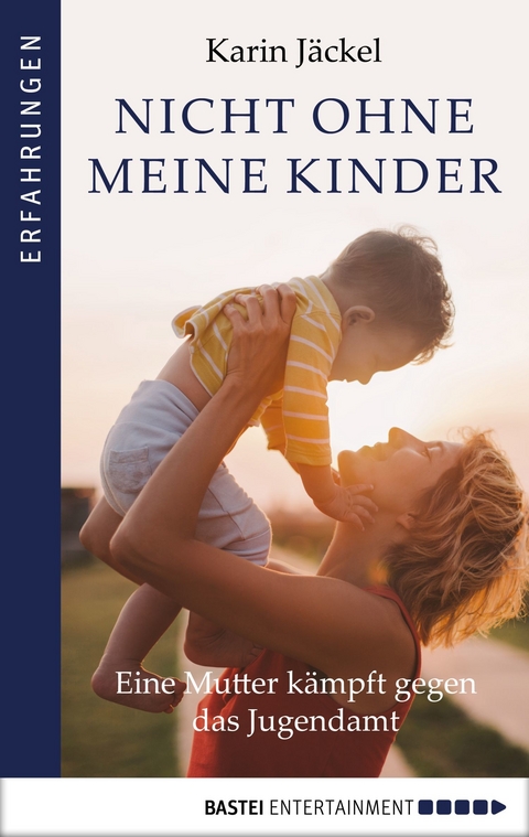 Nicht ohne meine Kinder! -  Karin J&auml;ckel