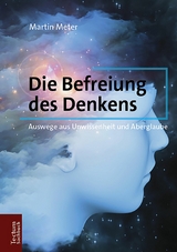 Die Befreiung des Denkens - Martin Meter