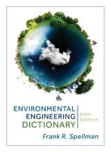 Environmental Engineering Dictionary -  Frank R. Spellman