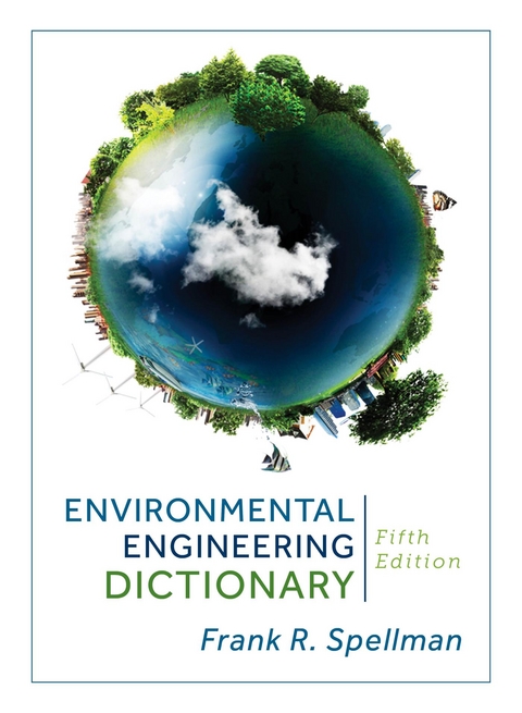 Environmental Engineering Dictionary -  Frank R. Spellman
