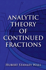 Analytic Theory of Continued Fractions - Hubert Stanley Wall