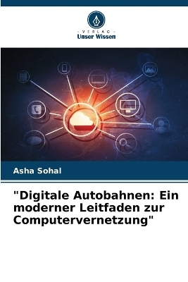 "Digitale Autobahnen - Asha Sohal