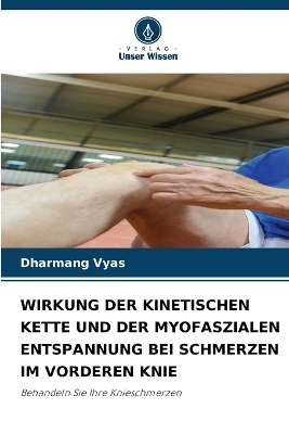 Wirkung Der Kinetischen Kette Und Der Myofaszialen Entspannung Bei Schmerzen Im Vorderen Knie
