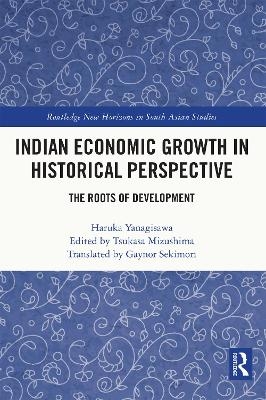 Indian Economic Growth in Historical Perspective - Haruka Yanagisawa