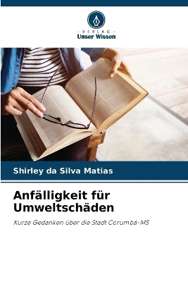 Anf&auml;lligkeit f&uuml;r Umweltsch&auml;den - Shirley da Silva Matias