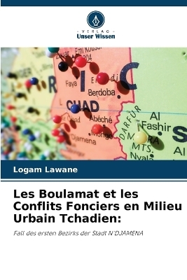 Les Boulamat et les Conflits Fonciers en Milieu Urbain Tchadien - Logam Lawane