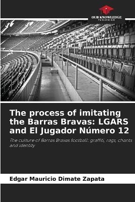 The process of imitating the Barras Bravas
