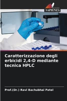 Caratterizzazione degli erbicidi 2,4-D mediante tecnica HPLC - Prof (Dr ) Ravi Bachubhai Patel