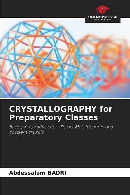 CRYSTALLOGRAPHY for Preparatory Classes - Abdessalem BADRI