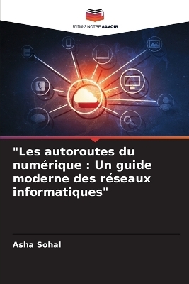 "Les autoroutes du num&eacute;rique - Asha Sohal