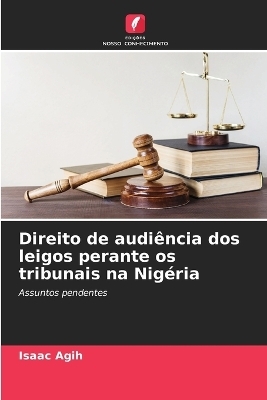 Direito de audi&ecirc;ncia dos leigos perante os tribunais na Nig&eacute;ria - Isaac Agih