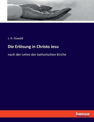 Die Erl&ouml;sung in Christo Jesu - J. H. Oswald