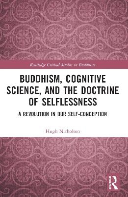 Buddhism, Cognitive Science, and the Doctrine of Selflessness