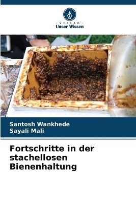 Fortschritte in der stachellosen Bienenhaltung - Santosh Wankhede, Sayali Mali