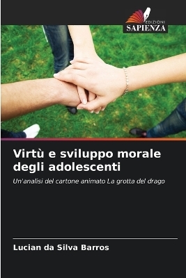 Virt&ugrave; e sviluppo morale degli adolescenti - Lucian da Silva Barros