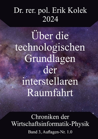 Über die technologischen Grundlagen der interstellaren Raumfahrt