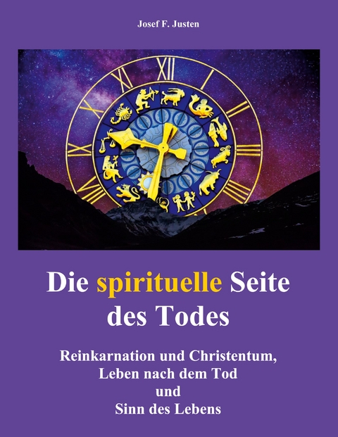 Die spirituelle Seite des Todes - Josef F. Justen
