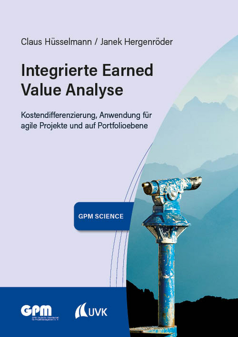 Integrierte Earned Value Analyse - Claus H&uuml;sselmann, Janek Hergenr&ouml;der