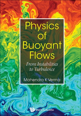 PHYSICS OF BUOYANT FLOWS: FROM INSTABILITIES TO TURBULENCE