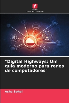"Digital Highways - Asha Sohal